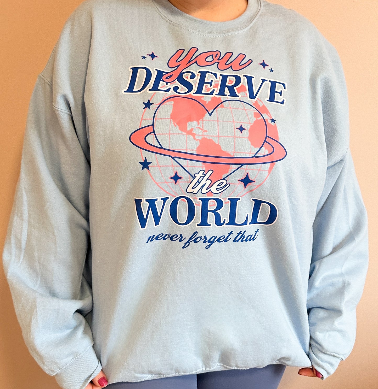 You Deserve The World Graphic Sweatshirt